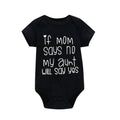 If Mom Says No My Aunt Will Say Yes Baby One-piece Cotton Short Sleeve Jumpsuit Funny Newborn Toddler Clothes