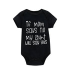 If Mom Says No My Aunt Will Say Yes Baby One-piece Cotton Short Sleeve Jumpsuit Funny Newborn Toddler Clothes