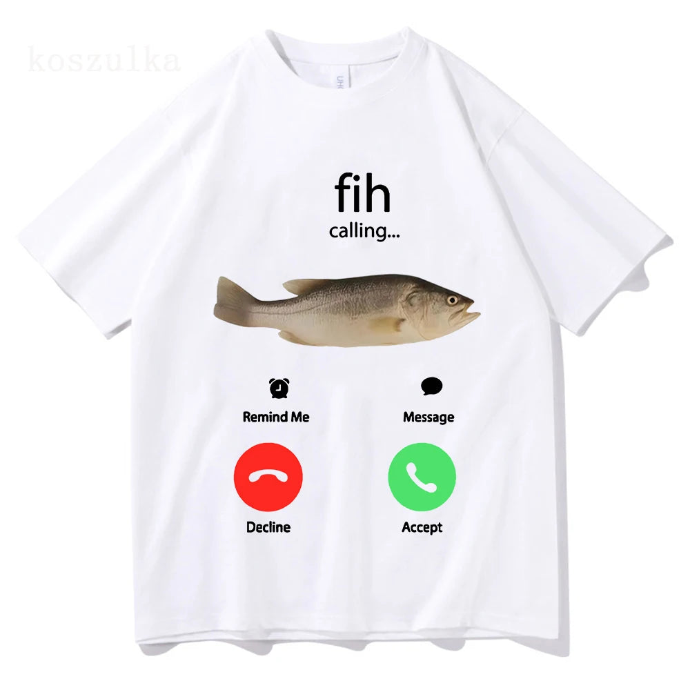 Fih Calling Remind Me Message Decline Accept Phone Call Fish T-shirts Funny Fishman Outfit T-shirt Men Women Cotton Casual Tees