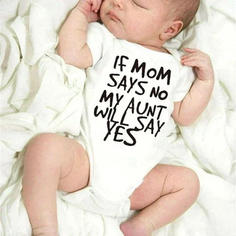 Sorry Mom Says No My Aunt Will Say Yes Baby Short Sleeved Jumpsuit Summer Newborn Breathable Cotton Boys Girls Infant Clothing