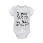 If Mom Says No My Aunt Will Say Yes Baby One-piece Cotton Short Sleeve Jumpsuit Funny Newborn Toddler Clothes