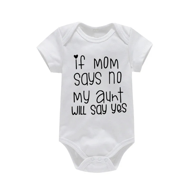 If Mom Says No My Aunt Will Say Yes Baby One-piece Cotton Short Sleeve Jumpsuit Funny Newborn Toddler Clothes