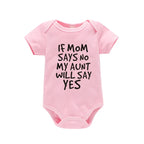 Sorry Mom Says No My Aunt Will Say Yes Baby Short Sleeved Jumpsuit Summer Newborn Breathable Cotton Boys Girls Infant Clothing