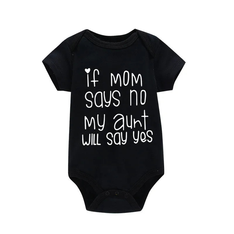 If Mom Says No My Aunt Will Say Yes Baby One-piece Cotton Short Sleeve Jumpsuit Funny Newborn Toddler Clothes