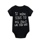 If Mom Says No My Aunt Will Say Yes Baby One-piece Cotton Short Sleeve Jumpsuit Funny Newborn Toddler Clothes