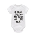 Sorry Mom Says No My Aunt Will Say Yes Baby Short Sleeved Jumpsuit Summer Newborn Breathable Cotton Boys Girls Infant Clothing