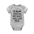 Sorry Mom Says No My Aunt Will Say Yes Baby Short Sleeved Jumpsuit Summer Newborn Breathable Cotton Boys Girls Infant Clothing