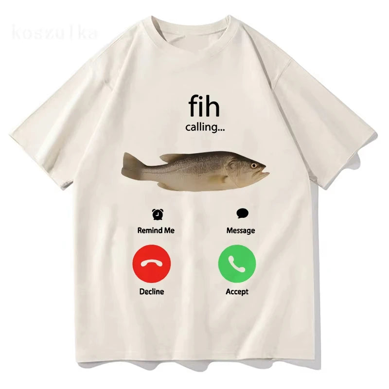Fih Calling Remind Me Message Decline Accept Phone Call Fish T-shirts Funny Fishman Outfit T-shirt Men Women Cotton Casual Tees