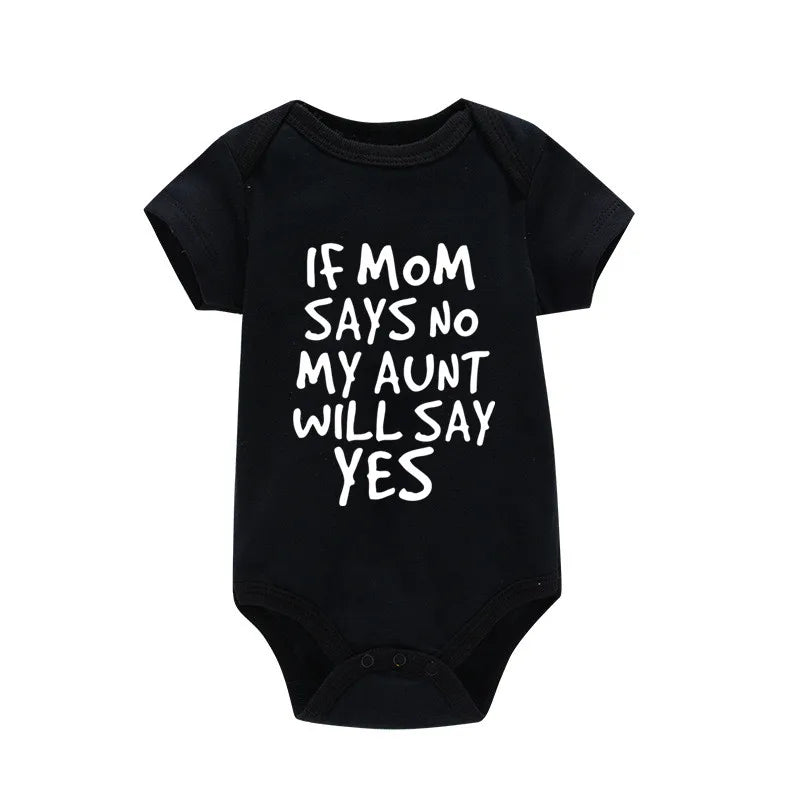 Sorry Mom Says No My Aunt Will Say Yes Baby Short Sleeved Jumpsuit Summer Newborn Breathable Cotton Boys Girls Infant Clothing